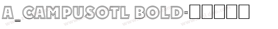 a_CampusOtl Bold字体转换